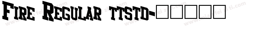 Fire Regular ttstd字体转换